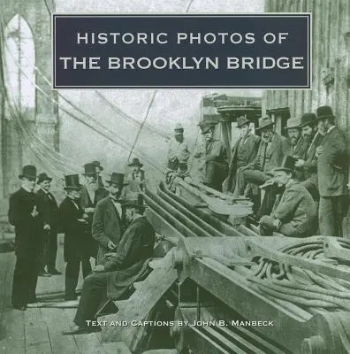 Történelmi fotók a Brooklyn hídról - Historic Photos of the Brooklyn Bridge