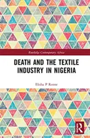 A halál és a nigériai textilipar - Death and the Textile Industry in Nigeria