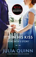 Bridgerton: It's In His Kiss (Bridgertons Book 7) - A Bridgerton című Netflix eredeti sorozat ihletője. - Bridgerton: It's In His Kiss (Bridgertons Book 7) - Inspiration for the Netflix Original Series Bridgerton