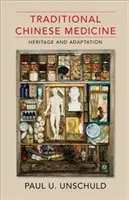 Hagyományos kínai orvoslás: Örökség és adaptáció - Traditional Chinese Medicine: Heritage and Adaptation