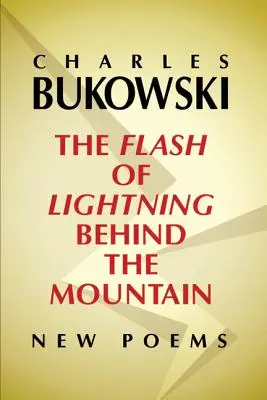 A villámcsapás a hegy mögött: Új versek - The Flash of Lightning Behind the Mountain: New Poems