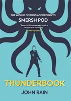 Thunderbook: A Bond világa a Smersh Pod szerint - Thunderbook: The World of Bond According to Smersh Pod