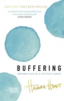 Buffering - Megosztatlan történetek egy teljesen megtöltött életről - Buffering - Unshared Tales of a Life Fully Loaded