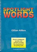 Spotlight on Words Book 1 - Fonikus szókereső rejtvények és tevékenységek a helyesírási készségek fejlesztéséhez - Spotlight on Words Book 1 - Phonic Wordsearch Puzzles and Activities to Help the Development of Spelling Skills