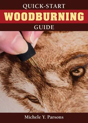 Gyors kezdés a fafeldolgozáshoz - Quick-Start Woodburning Guide