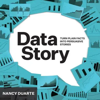 DataStory: Explain Data and Inspire Action Through Story