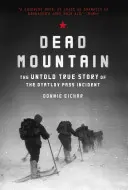 Dead Mountain: A Djatlov-hágó incidens el nem mondott igaz története (Történelmi nonfiction bestseller, True Story Book of Survival) - Dead Mountain: The Untold True Story of the Dyatlov Pass Incident (Historical Nonfiction Bestseller, True Story Book of Survival)