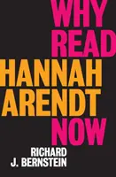 Miért érdemes most Hannah Arendtet olvasni? - Why Read Hannah Arendt Now?