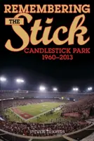 Emlékezve a botra: Candlestick Park--1960-2013 - Remembering the Stick: Candlestick Park--1960-2013