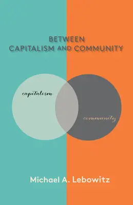 A kapitalizmus és a közösség között - Between Capitalism and Community