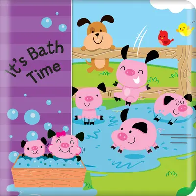 Itt a fürdés ideje (Az én fürdőkönyvem) - It's Bath Time (My Bath Book)