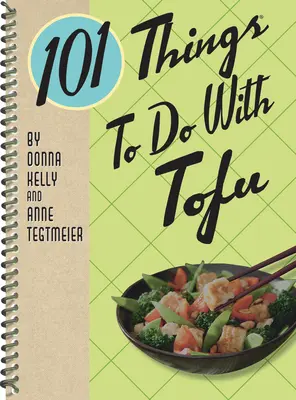 101 dolog, amit a tofuval tehetsz Újrakiadás - 101 Things to Do with Tofu Rerelease