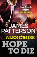 Remélem, hogy meghalok - (Alex Cross 22) - Hope to Die - (Alex Cross 22)