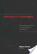 Az írástudás mint polgárjog; A társadalmi igazságosság visszaszerzése az írástudás tanításában és tanulásában - Literacy as a Civil Right; Reclaiming Social Justice in Literacy Teaching and Learning