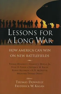 Tanulságok egy hosszú háborúhoz: Hogyan győzhet Amerika az új csatatereken? - Lessons for a Long War: How America Can Win on New Battlefields