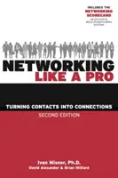 Hálózatépítés mint egy profi: Kapcsolatok kapcsolattá alakítása - Networking Like a Pro: Turning Contacts Into Connections