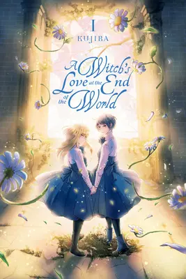 A Witch's Love at the End of the World, Vol. 1. - A Witch's Love at the End of the World, Vol. 1
