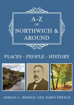 A-Z of Northwich & Around: Helyek-emberek-történelem - A-Z of Northwich & Around: Places-People-History