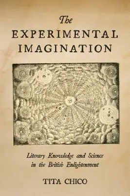 The Experimental Imagination: Irodalmi tudás és tudomány a brit felvilágosodásban - The Experimental Imagination: Literary Knowledge and Science in the British Enlightenment