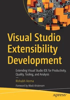 Visual Studio bővíthetőségi fejlesztés: A Visual Studio Ide kiterjesztése a termelékenység, a minőség, az eszközrendszer és az elemzés érdekében - Visual Studio Extensibility Development: Extending Visual Studio Ide for Productivity, Quality, Tooling, and Analysis