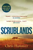 Scrublands - A lenyűgöző, Sunday Times Az év krimi könyve 2019 - Scrublands - The stunning, Sunday Times Crime Book of the Year 2019