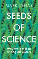 A tudomány magjai: Miért tévedtünk a génmódosítással kapcsolatban? - Seeds of Science: Why We Got It So Wrong on Gmos