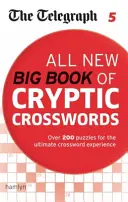 Telegraph: A rejtélyes keresztrejtvények új nagy könyve 5 - Telegraph: All New Big Book of Cryptic Crosswords 5