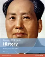 Edexcel GCSE (9-1) History Mao's China, 1945-1976 Student Book (Mao Kínája, 1945-1976) - Edexcel GCSE (9-1) History Mao's China, 1945-1976 Student Book