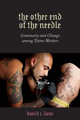 A tű másik végén: Folytonosság és változás a tetoválómunkások körében - The Other End of the Needle: Continuity and Change Among Tattoo Workers