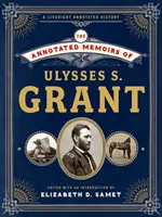 The Annotated Memoirs of Ulysses S. Grant (Komentované paměti Ulyssese S. Granta) - The Annotated Memoirs of Ulysses S. Grant