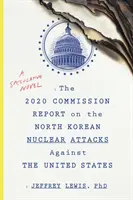 A 2020-as Bizottság jelentése az Egyesült Államok elleni észak-koreai nukleáris támadásokról - 2020 Commission Report on the North Korean Nuclear Attacks Against The United States