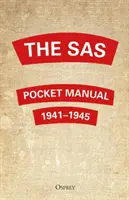 Az SAS zsebkönyv: 1941-1945 - The SAS Pocket Manual: 1941-1945