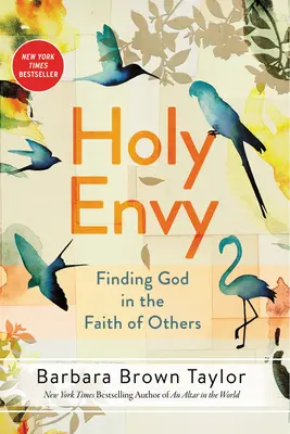 Szent irigység: Isten megtalálása mások hitében - Holy Envy: Finding God in the Faith of Others