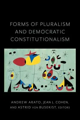 A pluralizmus és a demokratikus alkotmányosság formái - Forms of Pluralism and Democratic Constitutionalism