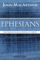 Ephesians: Mérhetetlen áldásaink Krisztusban - Ephesians: Our Immeasurable Blessings in Christ