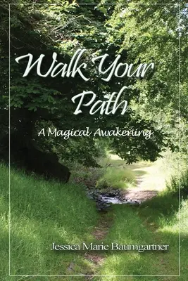 Járd az utadat: Mágikus ébredés - Walk Your Path: A Magical Awakening