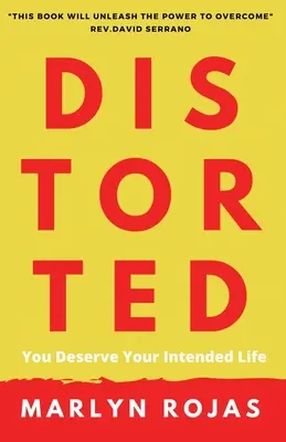 Distorted: You Deserve Your Intended Life