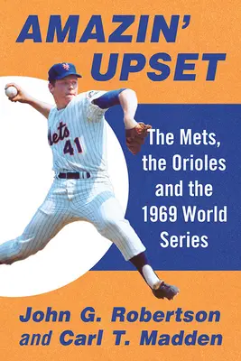 Amazin' Upset: A Mets, az Orioles és az 1969-es világbajnokság - Amazin' Upset: The Mets, the Orioles and the 1969 World Series