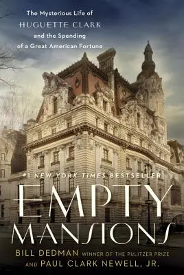 Üres kúriák: Huguette Clark rejtélyes élete és egy nagy amerikai vagyon elköltése - Empty Mansions: The Mysterious Life of Huguette Clark and the Spending of a Great American Fortune