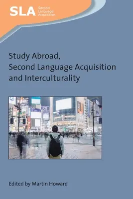 Külföldi tanulmányok, második nyelvelsajátítás és interkulturalitás - Study Abroad, Second Language Acquisition and Interculturality