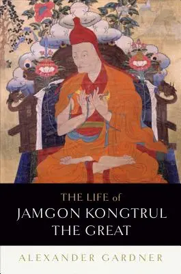 Nagy Jamgon Kongtrul élete - The Life of Jamgon Kongtrul the Great