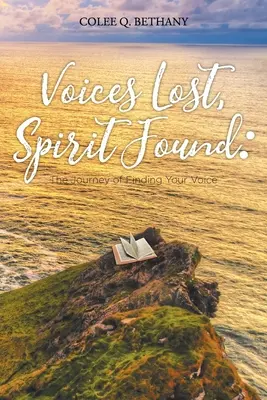 Elveszett hangok, megtalált szellem: A hangod megtalálásának útja - Voices Lost, Spirit Found: The Journey of Finding Your Voice