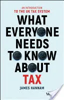 Amit mindenkinek tudnia kell az adóról: Bevezetés az Egyesült Királyság adórendszerébe - What Everyone Needs to Know about Tax: An Introduction to the UK Tax System