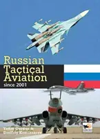 Orosz taktikai repülés: 2001 óta - Russian Tactical Aviation: Since 2001