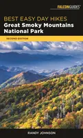 A legjobb könnyű egynapos túrák Great Smoky Mountains Nemzeti Park, 2. kiadás - Best Easy Day Hikes Great Smoky Mountains National Park, 2nd Edition