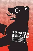 Török Berlin: Integrációs politika és városi tér - Turkish Berlin: Integration Policy and Urban Space