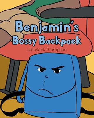 Benjamin főnökös hátizsákja - Benjamin's Bossy Backpack