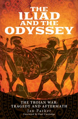 Az Iliász és az Odüsszeia: A trójai háború: Tragédia és utóélet - The Iliad and the Odyssey: The Trojan War: Tragedy and Aftermath