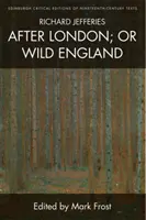 Richard Jefferies, London után; vagy a vad Anglia - Richard Jefferies, After London; Or Wild England