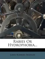 Veszettség vagy hidrofóbia... - Rabies or Hydrophobia...